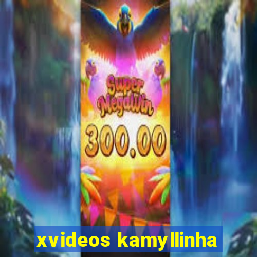 xvideos kamyllinha